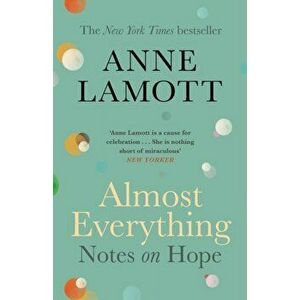 Almost Everything. Notes on Hope, Paperback - Anne Lamott imagine