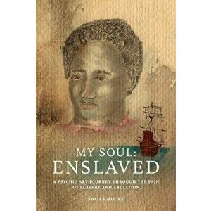 My Soul: Enslaved, Paperback - Sheila Moore imagine