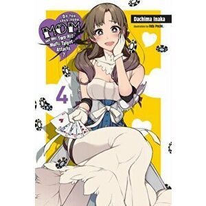 Do You Love Your Mom and Her Two-Hit Multi-Target Attacks?, Vol. 4 (light novel), Paperback - Dachima Inaka imagine