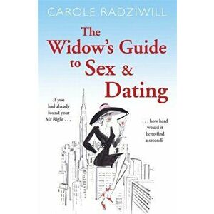 Widow's Guide to Sex and Dating, Paperback - Carole Radziwill imagine