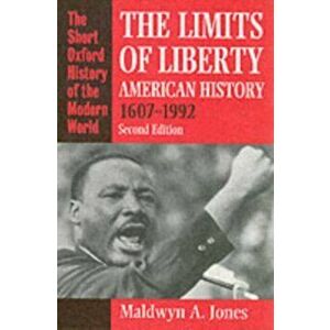 Limits of Liberty. American History 1607-1992, Paperback - Maldwyn A. Jones imagine