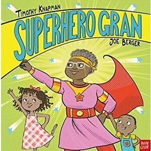 Superhero Gran, Paperback - Timothy Knapman imagine