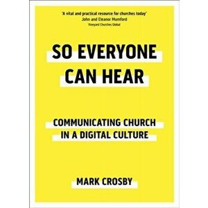 So Everyone Can Hear: Communicating Church In A Digital Culture, Paperback - *** imagine