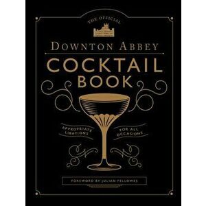 Official Downton Abbey Cocktail Book, Hardback - *** imagine