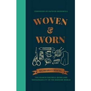 Woven & Worn. The search for well-being and sustainability in the modern world, Hardback - *** imagine