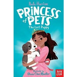 Princess of Pets: The Lost Puppy, Paperback - Paula Harrison imagine