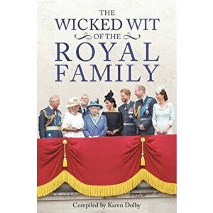 Wicked Wit of the Royal Family, Hardback - Karen Dolby imagine