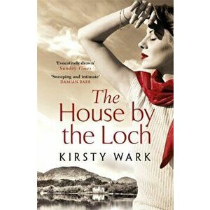 House by the Loch. 'a deeply satisfying work of pure imagination' - Damian Barr, Paperback - Kirsty Wark imagine