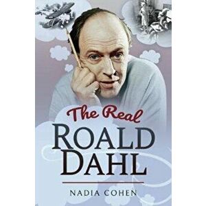 Real Roald Dahl, Paperback - Nadia Cohen imagine