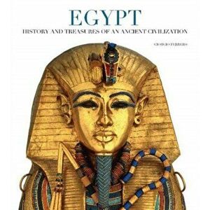 Egypt: History and Treasures of an Ancient Civilization, Paperback - Giorgio Ferrero imagine