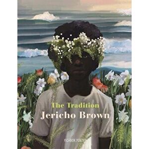 Tradition, Paperback - Jericho Brown imagine