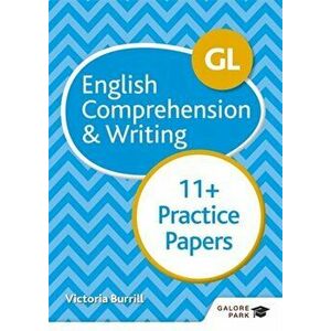 GL 11+ English Comprehension & Writing Practice Papers, Paperback - Victoria Burrill imagine