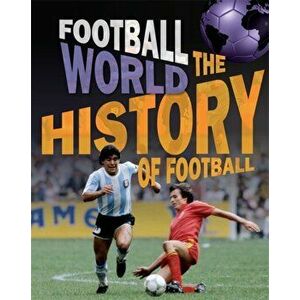 Football World: History of Football, Paperback - James Nixon imagine