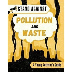 Stand Against: Pollution and Waste, Hardback - Georgia Amson-Bradshaw imagine