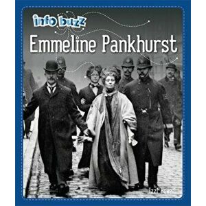Info Buzz: Famous People: Emmeline Pankhurst, Hardback - Izzi Howell imagine