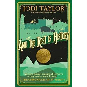And the Rest is History, Paperback - Jodi Taylor imagine