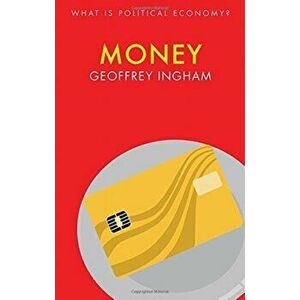 Money, Paperback - Geoffrey Ingham imagine
