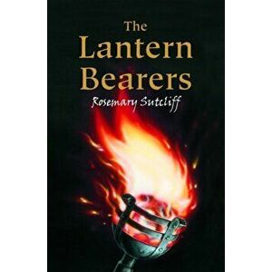 Lantern Bearers, Paperback - Rosemary Sutcliff imagine