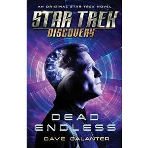 Star Trek: Discovery: Dead Endless, Paperback - Dave Galanter imagine