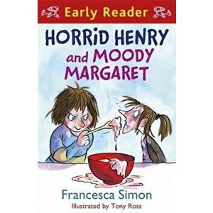 Horrid Henry Early Reader: Horrid Henry and Moody Margaret. Book 8, Paperback - Francesca Simon imagine