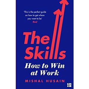 Skills. From First Job to Dream Job - What Every Woman Needs to Know, Paperback - Mishal Husain imagine