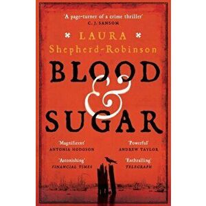 Blood & Sugar, Paperback - Laura Shepherd-Robinson imagine