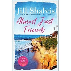 Almost Just Friends. Heart-warming and feel-good - the perfect pick-me-up!, Paperback - Jill Shalvis imagine