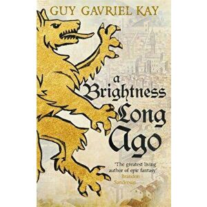 Brightness Long Ago, Paperback - Guy Gavriel Kay imagine