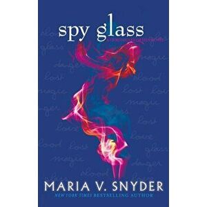 Spy Glass, Paperback - Maria V. Snyder imagine