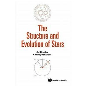 Structure And Evolution Of Stars, The, Hardback - Christopher A. Tout imagine