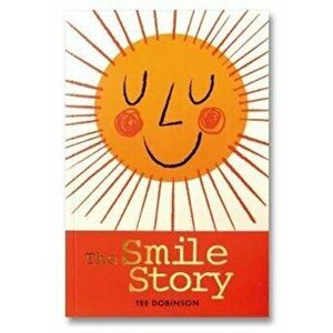 Smile Story, Paperback - Tee Dobinson imagine