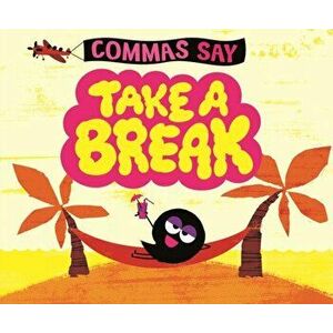 Commas Say "Take a Break", Paperback - Michael Dahl imagine