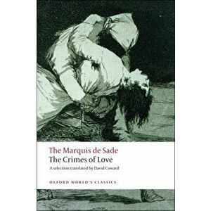 Crimes of Love. Heroic and tragic Tales, Preceded by an Essay on Novels, Paperback - Marquis de Sade imagine