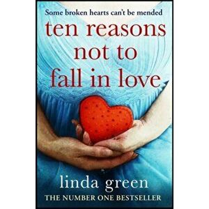 Ten Reasons Not to Fall In Love, Paperback - Linda Green imagine