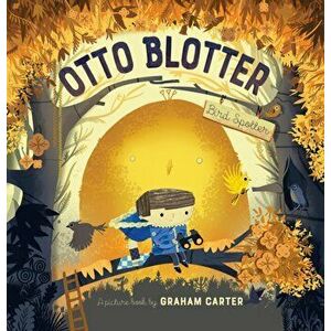 Otto Blotter, Bird Spotter, Hardback - Graham Carter imagine