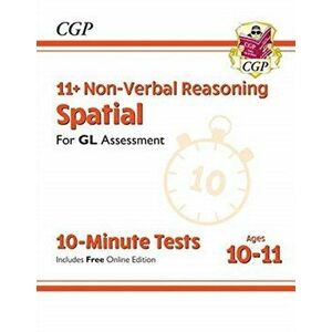 New 11+ GL 10-Minute Tests: Non-Verbal Reasoning Spatial - Ages 10-11 (with Online Edition), Paperback - CGP Books imagine