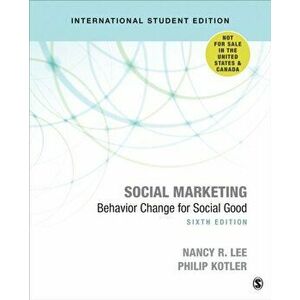 Social Marketing - International Student Edition. Behavior Change for Social Good, Paperback - Philip Kotler imagine