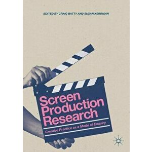 Screen Production Research. Creative Practice as a Mode of Enquiry, Paperback - *** imagine