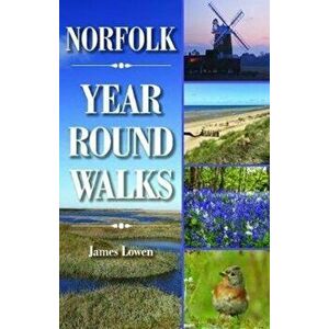 Norfolk Year Round Walks, Paperback - James Lowen imagine