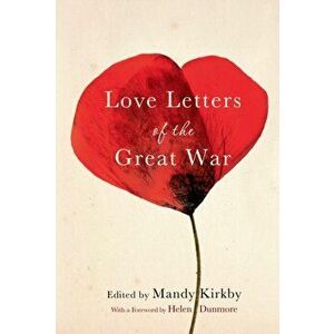 Love Letters of the Great War, Hardback - Mandy Kirkby imagine