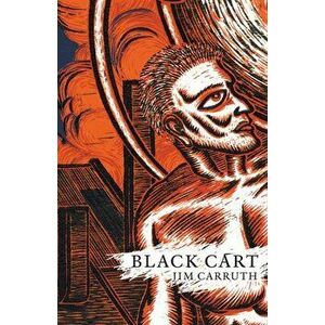 Black Cart, Paperback - Jim Carruth imagine