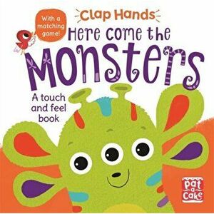 Clap Hands: Here Come the Monsters. A touch-and-feel board book, Board book - *** imagine
