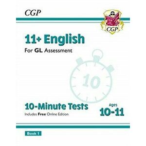 New 11+ GL 10-Minute Tests: English - Ages 10-11 Book 1 (with Online Edition), Paperback - *** imagine