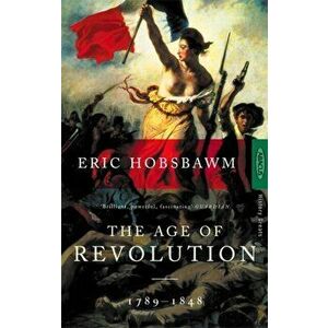 Age Of Revolution. 1789-1848, Paperback - Eric Hobsbawm imagine