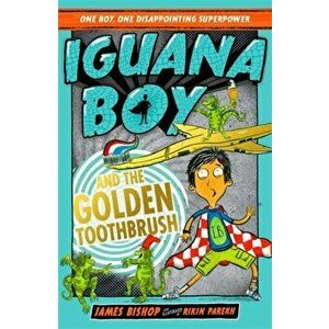 Iguana Boy and the Golden Toothbrush. Book 3, Paperback - James Bishop imagine