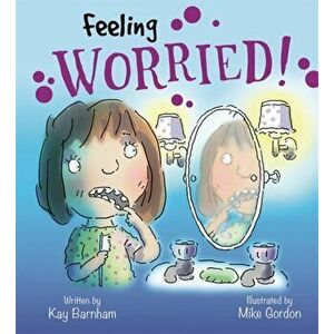 Feelings and Emotions: Feeling Worried, Paperback - Kay Barnham imagine