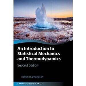 Introduction to Statistical Mechanics and Thermodynamics, Hardback - Robert H. Swendsen imagine