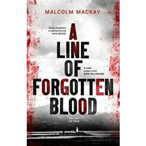 Line of Forgotten Blood, Paperback - Malcolm Mackay imagine