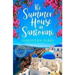 Summer House in Santorini, Paperback - Samantha Parks imagine