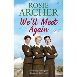 We'll Meet Again. The Bluebird Girls 2, Paperback - Rosie Archer imagine